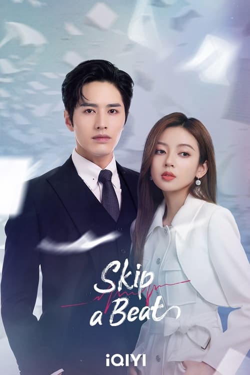 Watch Skip a Beat (2023) Season 1 Complete Chinese Drama Online | Watch Chinese Dramas Online Free