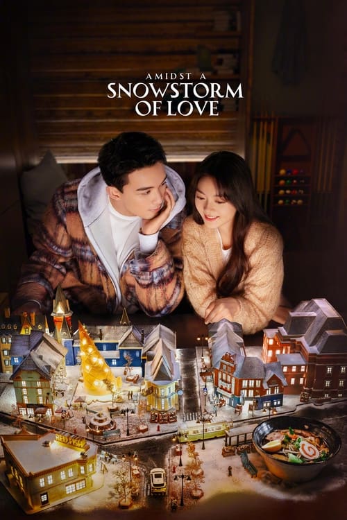 Watch Amidst a Snowstorm of Love (2024) Season 1 Chinese Drama Online | Watch Chinese New Dramas Online Free