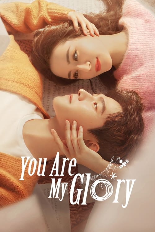 Watch You Are My Glory (2021) Complete Chinese Drama with Subtitles | Watch New C-Dramas Online Free