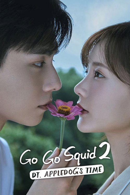Watch Go Go Squid 2: Dt.Appledog’s Time (2021) Complete Chinese Drama with Subtitles | Watch New C-Dramas Online Free