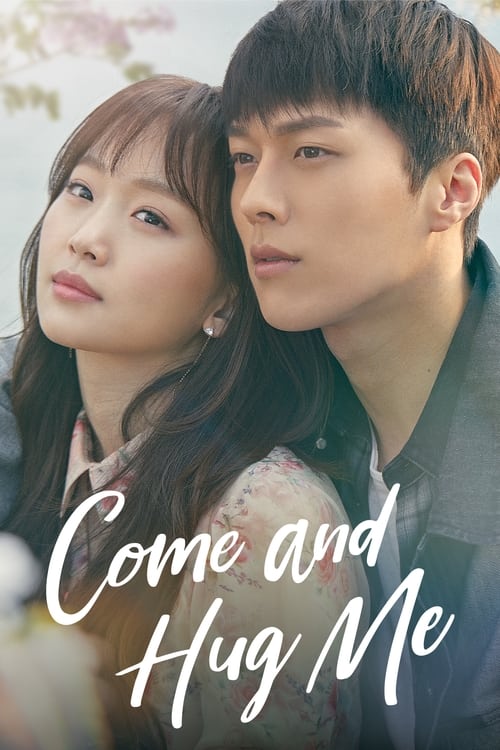 Watch Come and Hug Me (2018) Korean Drama With English Subtitles Online | Watch K-Drama Online Free – Finder18.in