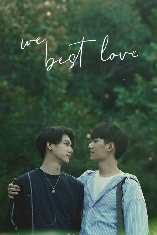 Watch We Best Love (2021) Complete Chinese Drama with Subtitles | Watch New C-Dramas Online Free