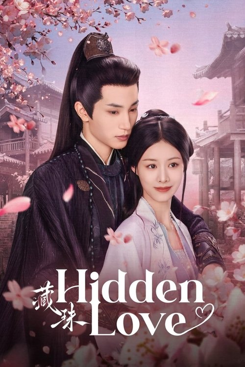 Watch Hidden Love (2025) Complete C-Drama Online Free