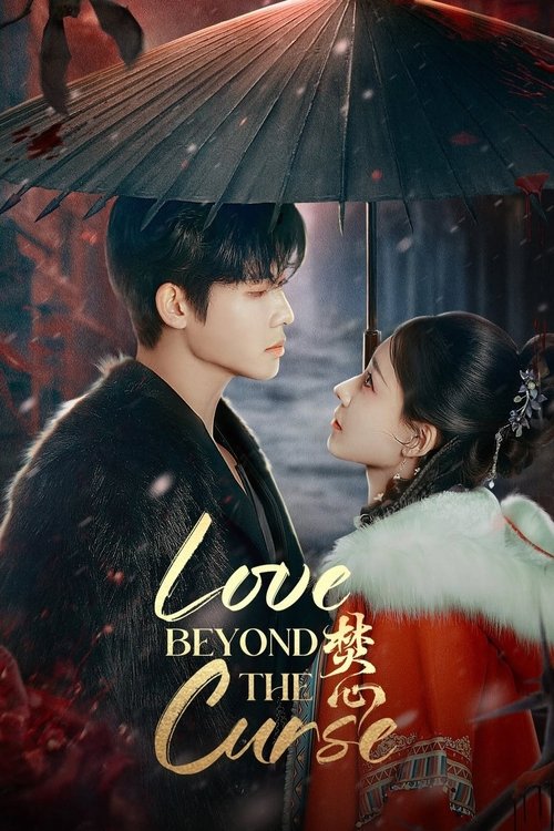 Watch Love Beyond the Curse (2025) Season 1 Chinese Drama (Esub ORG) All Episodes 480p | 720p – Dramacool