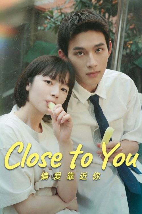Watch Close to You (2025) Season 1 Chinese Drama (Esub ORG) All Episodes 480p | 720p – Dramacool