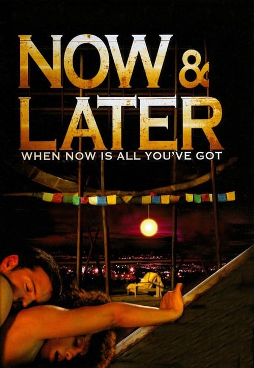 Watch Now & Later (2011) Full Movie Online