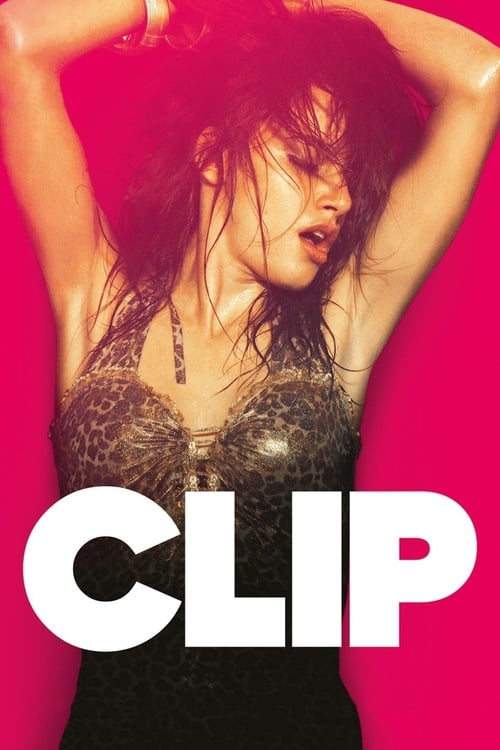 Watch Clip (2012) Full Movie Online