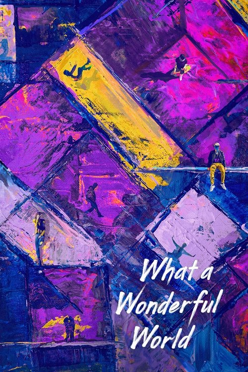Watch What a Wonderful World (2025) Chinese Drama Online