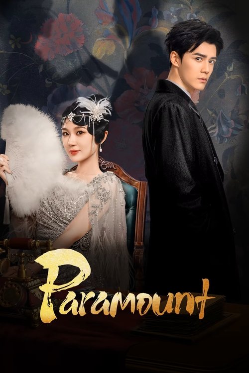 Watch Paramount (2025) Chinese Drama Online